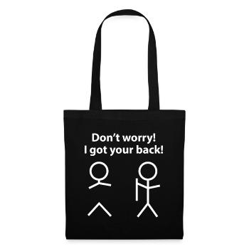 Ne vous inquiétez pas! J’ai eu votre dos! - Sac en tissu - noir - Devant