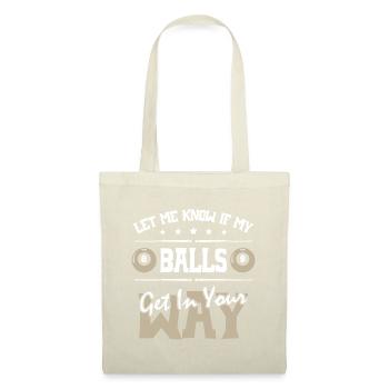 Let Me Know If My Balls Get in your Way Billiards - Stoffbeutel - Natur - Vorne