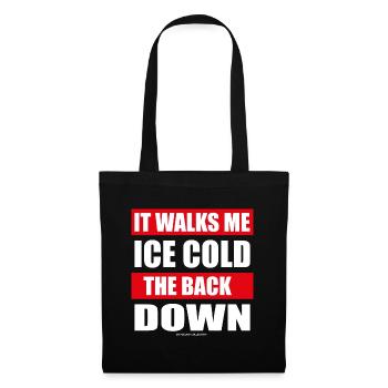 It walks me icecold the back down - Tote Bag - black - Front
