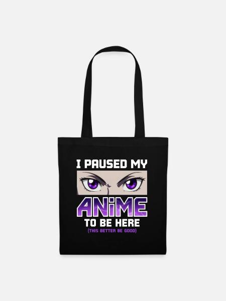 I Paused My Anime to Be Here - Otaku Funny Manga - Stoffbeutel - Schwarz