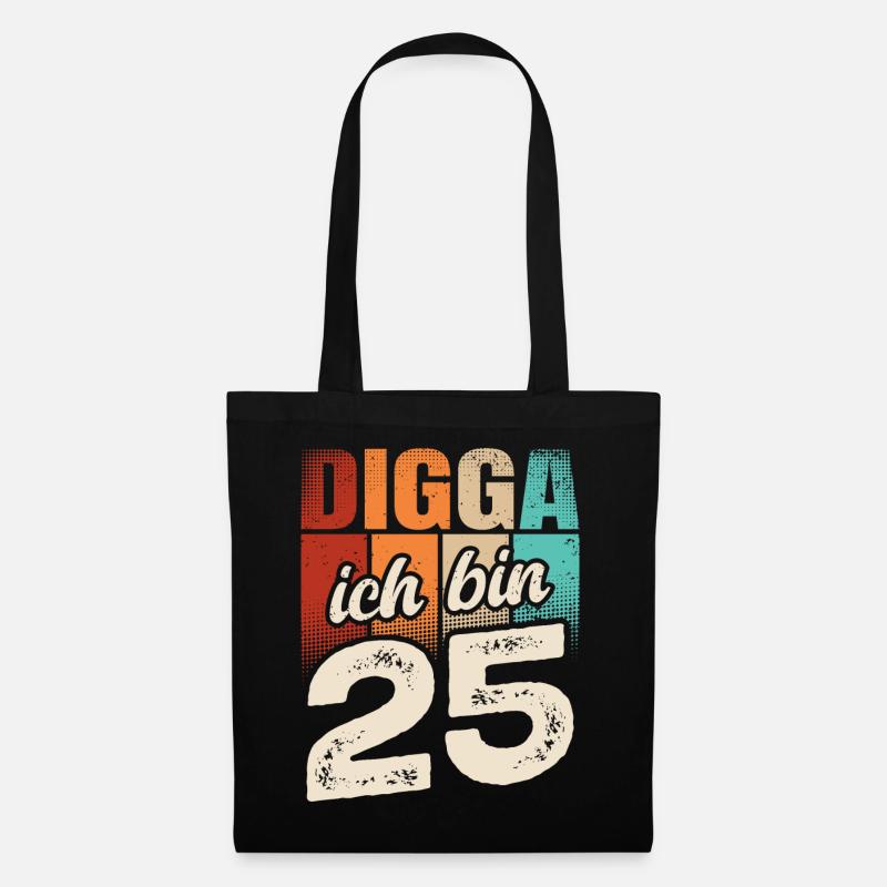 Digga Ich Bin 25 Jahre 25. Geburtstag - Stoffbeutel - Schwarz