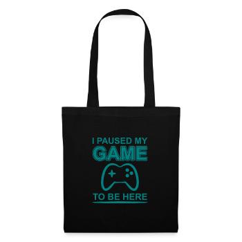 I paused my game to be here - Stoffbeutel - Schwarz - Vorne