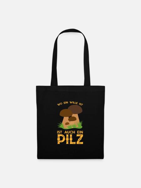 Wille pilz Pilzsammler Natur Wald Spruch Geschenk - Stoffbeutel - Schwarz