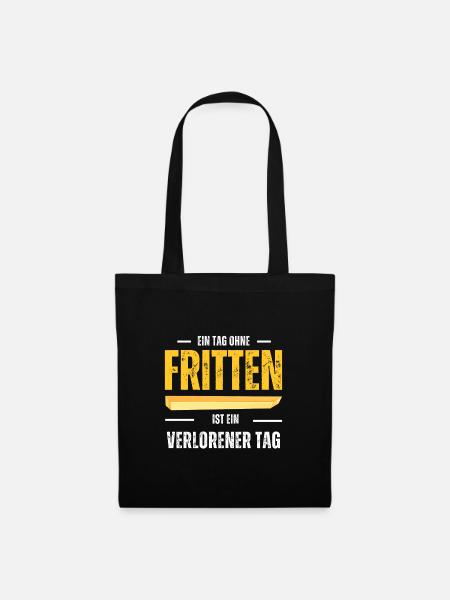 Ein Tag ohne Fritten ist ein verlorener Tag - Stoffbeutel - Schwarz