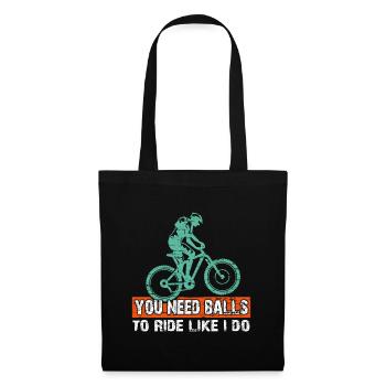 You need courage to ride mountain bike like I do - Tote Bag - black - Front