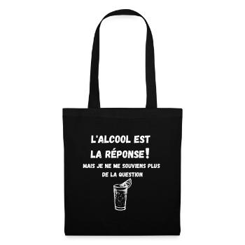 L'alcool est la réponse ! - Sac en tissu - noir - Devant