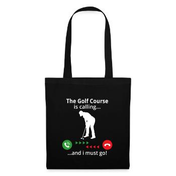 The golf course is calling and i must go - Tote Bag - black - Front