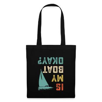 Ist mein Boot okay T-Shirt Boot Liebhaber Segeln - Stoffbeutel - Schwarz - Vorne