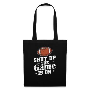 Shut up the Game is on American Football - Stoffbeutel - Schwarz - Vorne