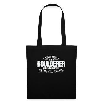 Never Mess with a Boulderer Hobby Klettern - Stoffbeutel - Schwarz - Vorne