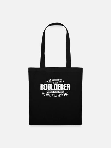Never Mess with a Boulderer Hobby Klettern - Stoffbeutel - Schwarz