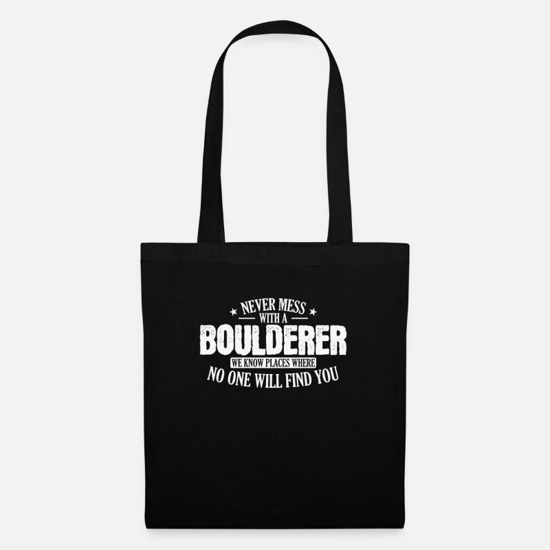 Never Mess with a Boulderer Hobby Klettern - Stoffbeutel - Schwarz