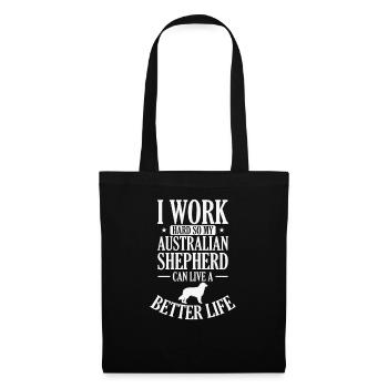 I Work Hard for my Australian Shepherd - Tote Bag - black - Front