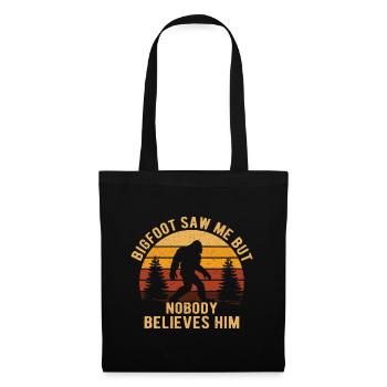 Bigfoot Saw Me But Nobody Believes Him Funny - Tote Bag - black - Front