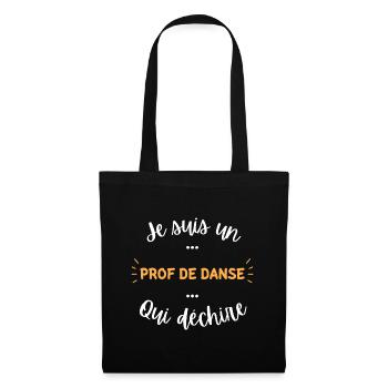 Je suis un prof de danse qui déchire - Sac en tissu - noir - Devant