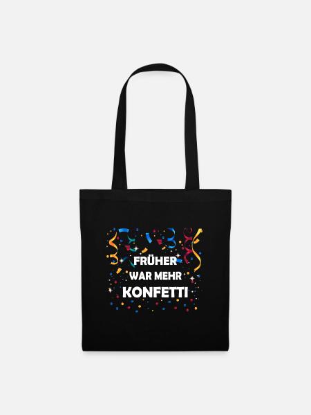 Früher War Mehr Konfetti Kölner Karneval Fasching - Stoffbeutel - Schwarz