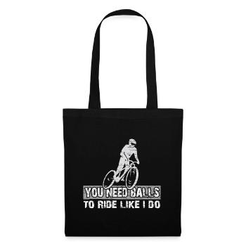 You need courage to ride mountain bike like I do - Tote Bag - black - Front
