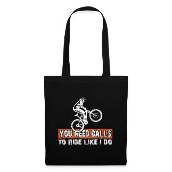 You need courage to ride mountain bike like I do - Tote Bag - black - Front