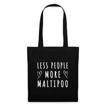 Less People, More Maltipoo – Funny Dog Lover Shirt - Tote Bag - black - Front