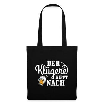 Der klügere kippt nach Bier Biertrinker Spruch - Stoffbeutel - Schwarz - Vorne