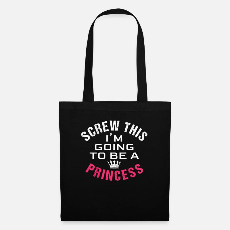 Screw this, I'm going to be a princess - Tote Bag - black