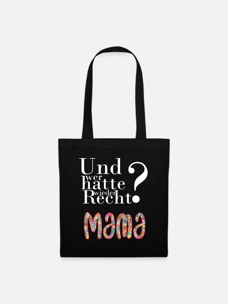 Mama hat immer Recht - Stoffbeutel - Schwarz