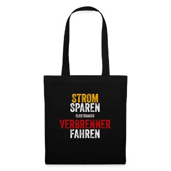 Strom sparen Verbrenner Benziner fahren Tuning Fun - Stoffbeutel - Schwarz - Vorne
