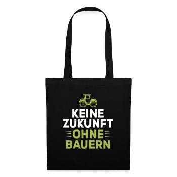 Keine Zukunft ohne Bauern Landwirtschaft Landwirt - Stoffbeutel - Schwarz - Vorne