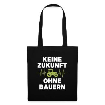 Keine Zukunft ohne Bauern Bauer Demo Landwirt - Stoffbeutel - Schwarz - Vorne