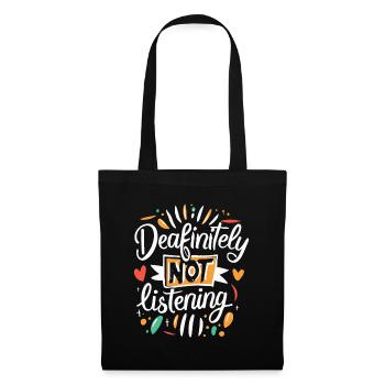 DEAFinitely Not Listening - Deaf Pride - Tote Bag - black - Front