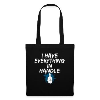 I have everything in handle funny denglish Spruch - Stoffbeutel - Schwarz - Vorne