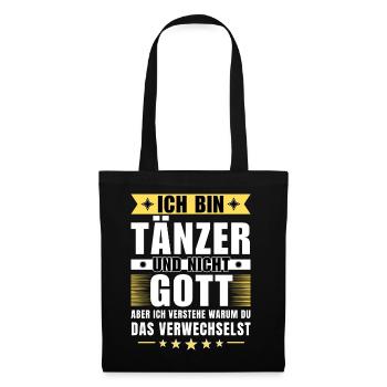 Ich bin Tänzer und nicht Gott - Stoffbeutel - Schwarz - Vorne