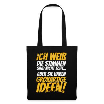 ICH WEIß DIE STIMMEN SIND NICHT ECHT - Stoffbeutel - Schwarz - Vorne