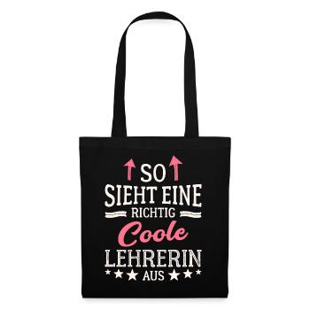 So sieht eine richtig coole Lehrerin aus Lehrkraft - Stoffbeutel - Schwarz - Vorne
