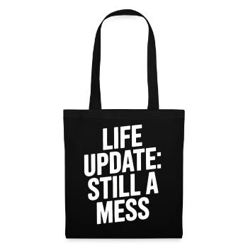 Life Update Still A Mess - Tote Bag - black - Front