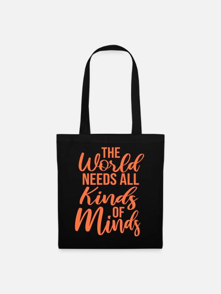 The World Needs All Kinds Of Minds Inspirierend - Stoffbeutel - Schwarz