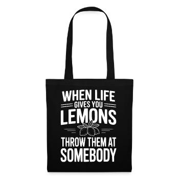 When Life Gives You Lemons, Throw Them At Somebody - Tote Bag - black - Front