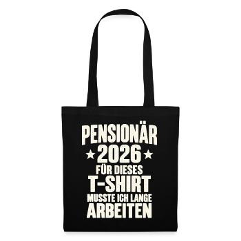 Pensionär 2026 – Dafür lange gearbeitet Spruch - Stoffbeutel - Schwarz - Vorne