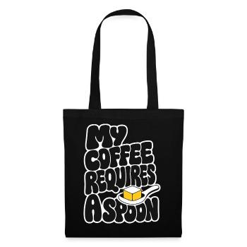 Kaffeehumor – My Coffee Requires a Spoon - Stoffbeutel - Schwarz - Vorne
