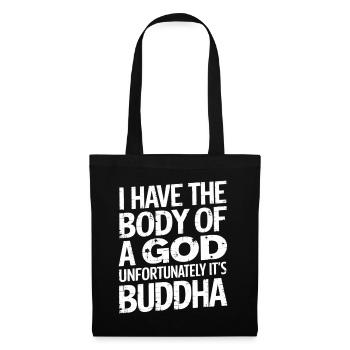 I Have The Body Of A God Unfortunately Its Buddha3 - Stoffbeutel - Schwarz - Vorne