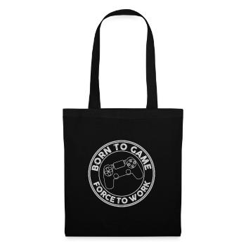 Né pour jouer, forcé de travailler. Gaming - Sac en tissu - noir - Devant