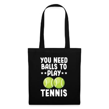 You Need Balls To Play Tennis - Tote Bag - black - Front