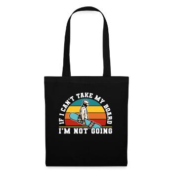 Snowboarding If I CanT Take My - Tote Bag - black - Front