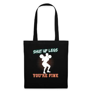 Shut Up Legs You're Fine Weightlifting Sportsman - Stoffbeutel - Schwarz - Vorne