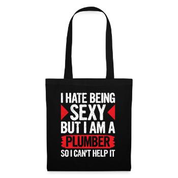 I Hate Being Sexy But I Am A Plumber - Stoffbeutel - Schwarz - Vorne