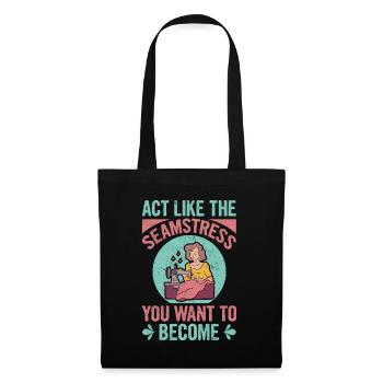 Act Like Seamstress You Want To Become - Tote Bag - black - Front