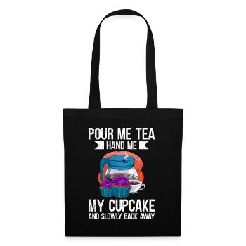 Versez-moi du thé Donnez-moi mon cupcake - Sac en tissu - noir - Devant