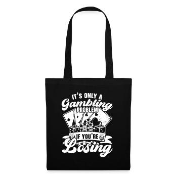 It's just a gambling problem when you lose - Tote Bag - black - Front