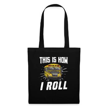 This Is How I Roll Funny School Bus Driver - Stoffbeutel - Schwarz - Vorne