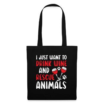 I just want to drink wine and save animals - Tote Bag - black - Front